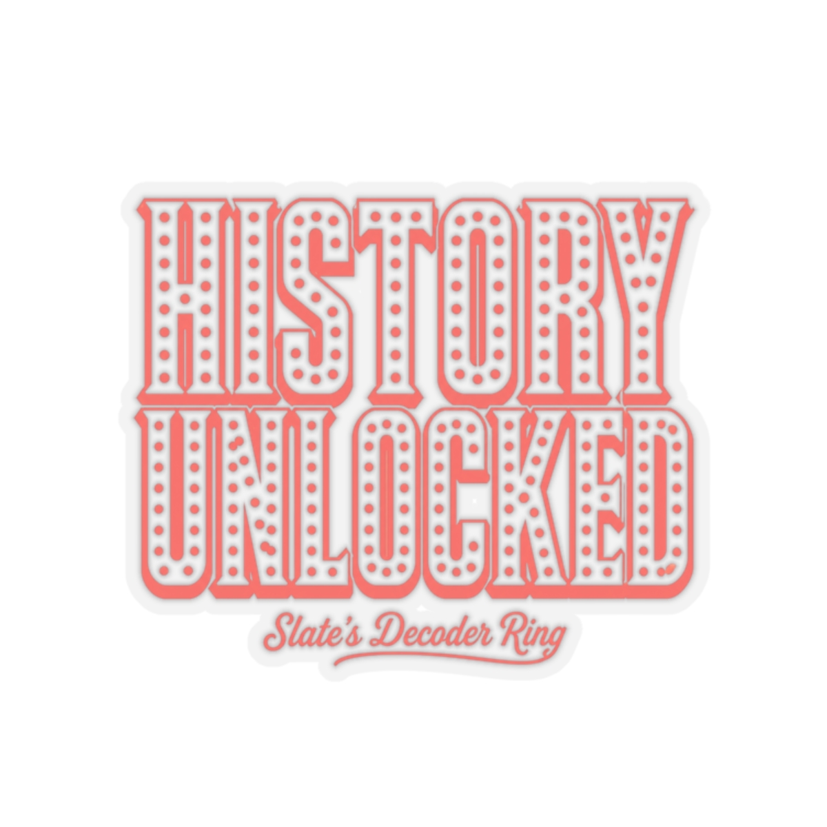 Decoder Ring "History Unlocked" Sticker